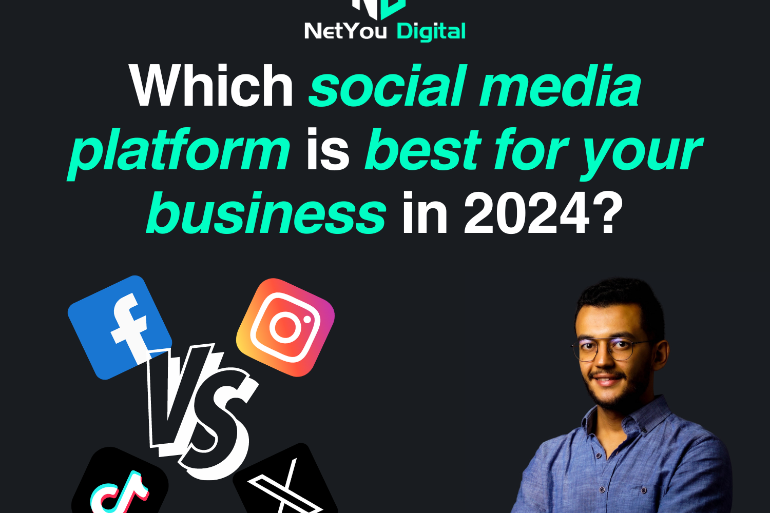 NetYou Digital: Which social media platform is best for your business in 2024?